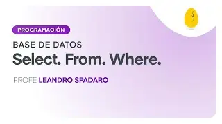 Select. From. Where | Programación | Base de datos | V3 | Egg Educación