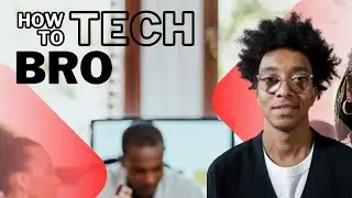 Your Life as a Tech Bro