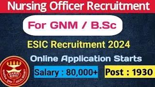 ESIC Nursing Officer Recruitment 2024 | ESIC Nursing Officer Online Application | Central govt job