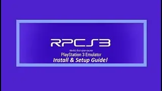 TUTORIAL-How To Install & Setup RPCS3 (PS3 Emulator) on PC!