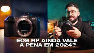CANON EOS RP AINDA VALE A PENA?