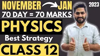 Class 12 Physics 2023 | Best Strategy to Score 98% + in Last 3 Months |