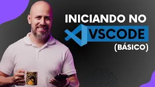 Iniciando no VSCode - Básico