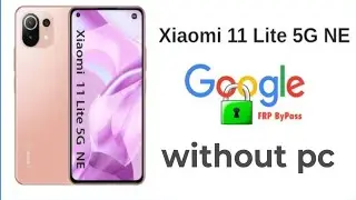 Xiaomi 11 Lite 5G FRP Bypass 2025 | New Setup FRP Remove Without PC | Gmail Unlock 100% Working