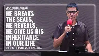 He Breaks the Seals, He Reveals, He Give Us His Inheritance in Our Life | Bro Rey Ladura