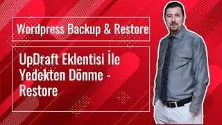 Wordpress Site Yedekleme ve Geri Yükleme #2: UpdraftPlus Plugin İle Yedekten Geri Dönme / Restore