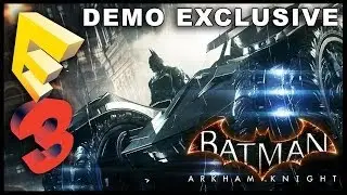 Video Games Blogger At E3 2014: Batman Arkham Knight (Behind Closed Doors)