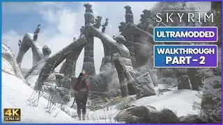 [4K] SKYRIM SE Ultra Modded Gameplay Part - 2 I Full Walkthrough