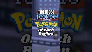 The Most ICONIC Pokémon of Each Region