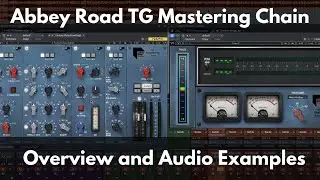 Waves Abbey Road TG Mastering Chain - Overview and Audio Examples