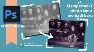 Tutorial Photoshop || Memperbaiki Photo Lama Menjadi Baru