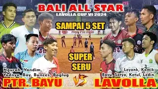 AKSI SERU BALI ALL STAR SAMPAI 5 SET || PUTRA BAYU ngurah vandim bunces VS LAVOLLA ledin leonk ketul