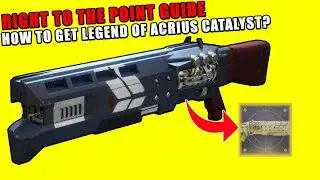 HOW TO GET LEGEND OF ACRIUS AND ITS CATALYST IN DESTINY 2 2023?