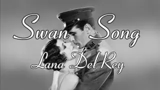 Swan Song - Lana Del Rey Lyrics