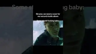 Nirvana : We Need A Cover For Our Second Studio Album Some Stupid Baby : - Breaking Bad Man In Pool
