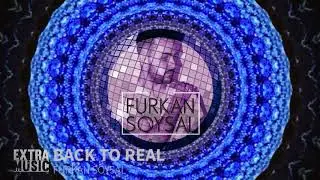 Furkan Soysal -Back To Real