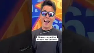 Singaporeans Finally Visit Malaysia After Pandemic