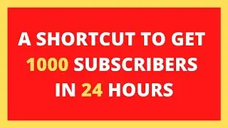 ONE SIMPLE WAY TO GET 1000 SUBSCRIBERS IN 24 HOURS.