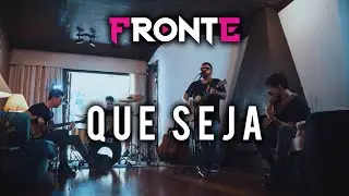 Fronte - Que Seja