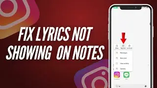 How To Fix Instagram Notes Song Lyrics Option not Showing Problem - Full 2025 Guide