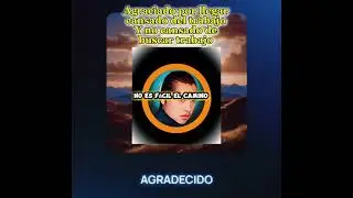 Agradecido  reflexión en cancion