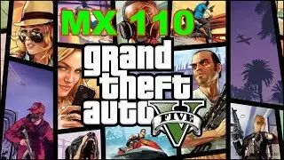 GTA V Gaming MX 110 Benchmark