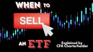 WHEN TO SELL AN ETF: Explained by CFA Charterholder