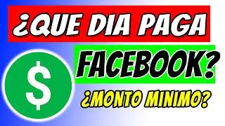 Que días paga Facebook | Monto mínimo para que Facebook me pague | porque no me llega el paga 2024