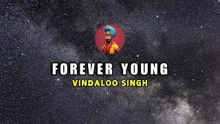 Forever Young l Funny Indian Version by Vindaloo Singh