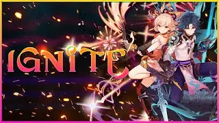 Genshin Impact - IGNITE「AMV / GMV」