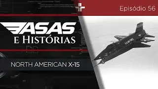 ASAS E HISTÓRIAS | EP. 56 |  NORTH AMERICAN X-15