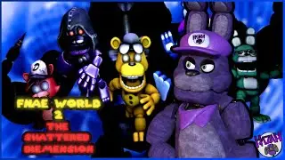 Revisiting the dimensions || FNAE World 2 The Shattered Dimension Re-visit