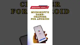 "Microsoft's Gamechanger for Android #shortsfeed 🤖✨ #technews #youtubeshorts