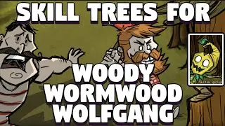 Skill Trees added for Wolfgang , Wormwood and Woodie in Don't Starve Together - Skill Tree DST