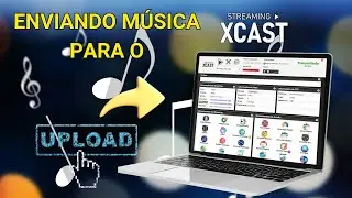 Como enviar música no seu Streaming de Web Rádio pelo Painel XCAST