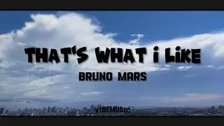 Bruno Mars - That's What I Like (Lyrics)