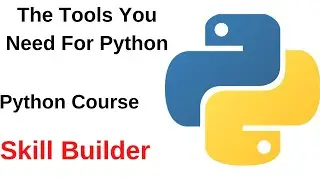 2 The Tools You Need For Python || Python Course Basic To Advance
