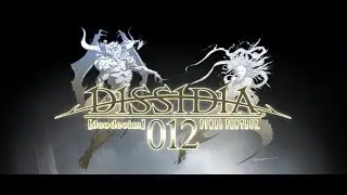 「Dissidia 012」 ☣ Walkthrough PT2
