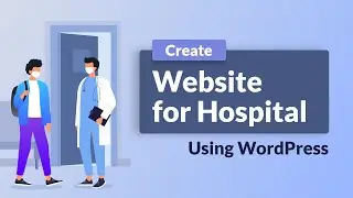 How to Create website for Hospital in WordPress