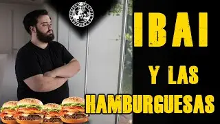 IBAI Y LAS HAMBURGUESAS