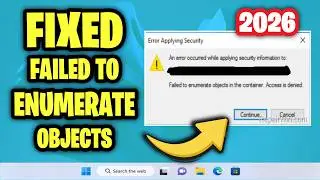 Failed to enumerate objects in the container Access is denied Error in Windows 11/10/8/7 - Fix