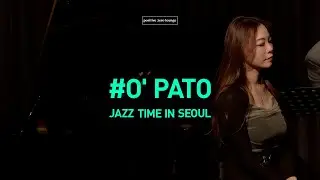 [JAZZ TIME IN SEOUL] 하젤 : O'pato