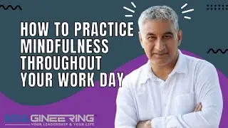 How to Practice MIndfulness Throughout Your Workday