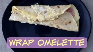 Wrap Omelette et Jambon !