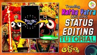 Ratha Yatra Lofi Song Status Editing Tutorial Alight Motion xml Preset || Odia Lyrical Status 