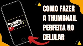 🔴 TUTORIAL DE COMO FAZER THUMBNAIL PELO CELULAR SEM BAIXAR APLICATIVOS | Muito Fácil