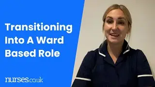 Transitioning Into A Ward Based Role