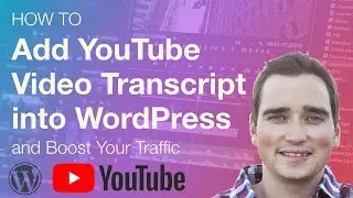 How to Add YouTube Video Transcript to WordPress