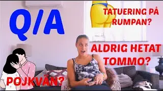 Q/A HETER EJ TOMMO, FYLLETATUERING !!