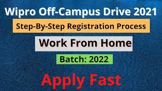 Wipro Off-Campus Drive 2021 || Batch: 2022 || Step-by-Step Registration Process || Work From Home